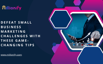 Defeat Small Business Marketing Challenges With These Game-Changing Tips