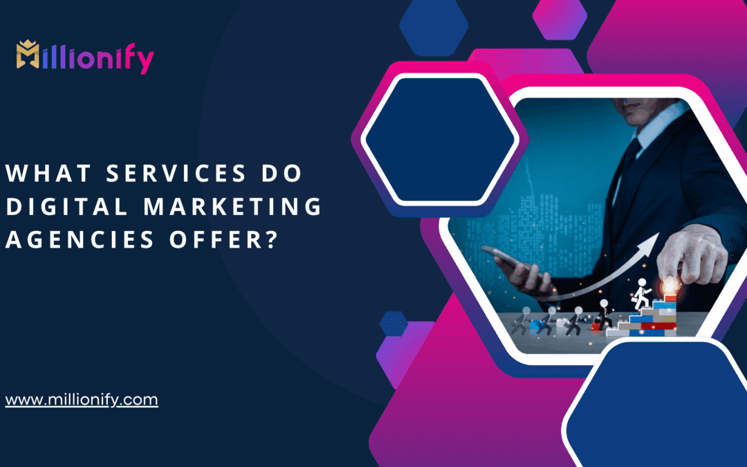 What Services Do Digital Marketing Agencies Offer?