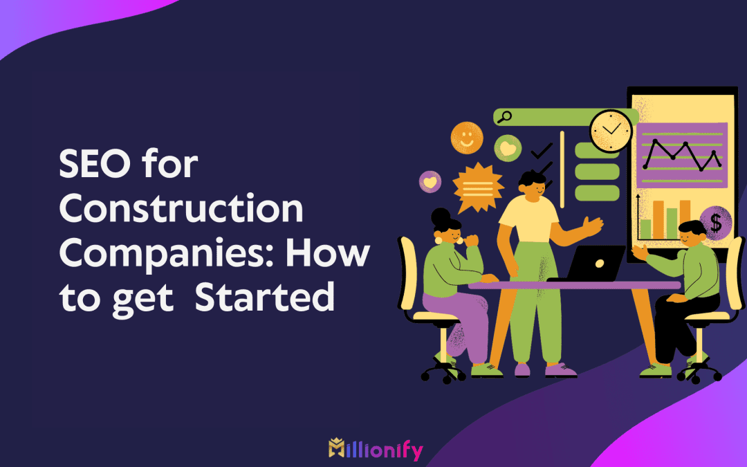 SEO for Construction Companies: How to get  Started