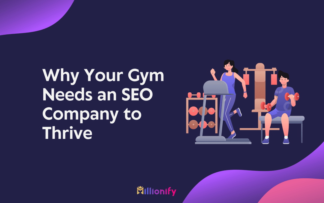 Why Your Gym Needs an SEO Company to Thrive