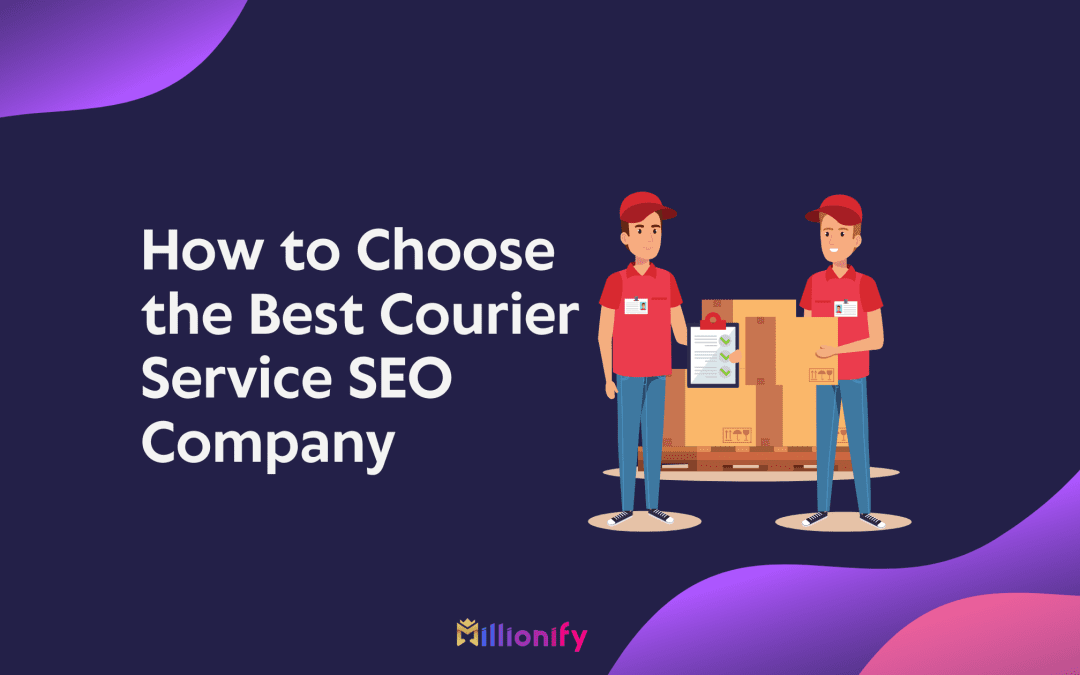 How to Choose the Best Courier Service SEO Company