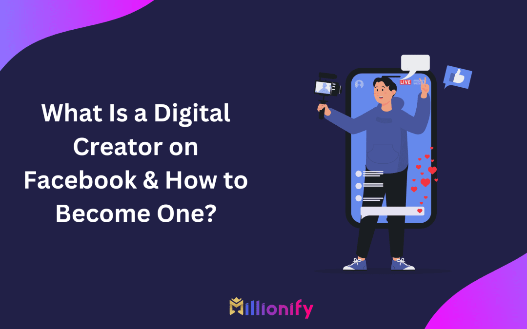 What Is a Digital Creator on Facebook & How to Become One?