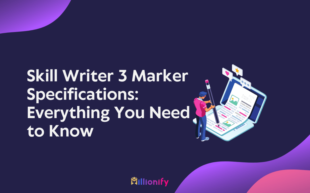 Skill Writer 3 Marker Specifications: Everything You Need to Know
