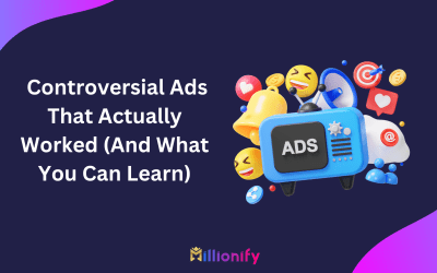 Should Your Brand Use Controversial Advertising? 12 Bold Examples to Help You Decide