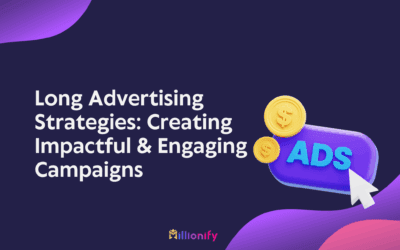 Long Advertising Strategies: Creating Impactful & Engaging Campaigns