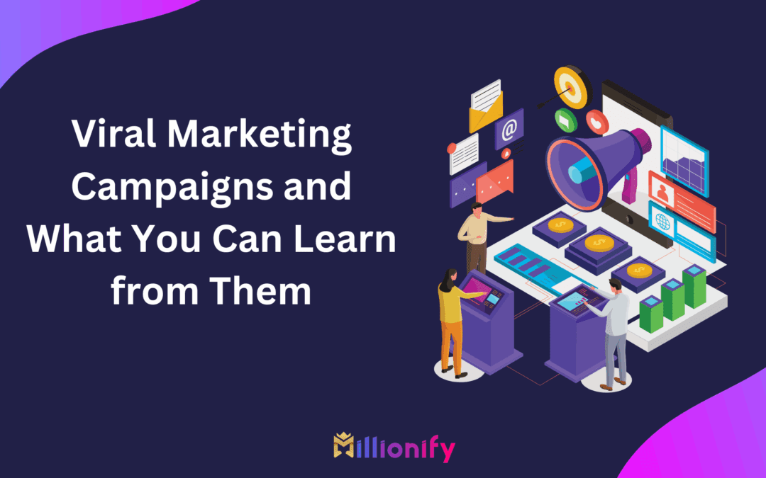 10 Viral Marketing Campaigns and What You Can Learn from Them