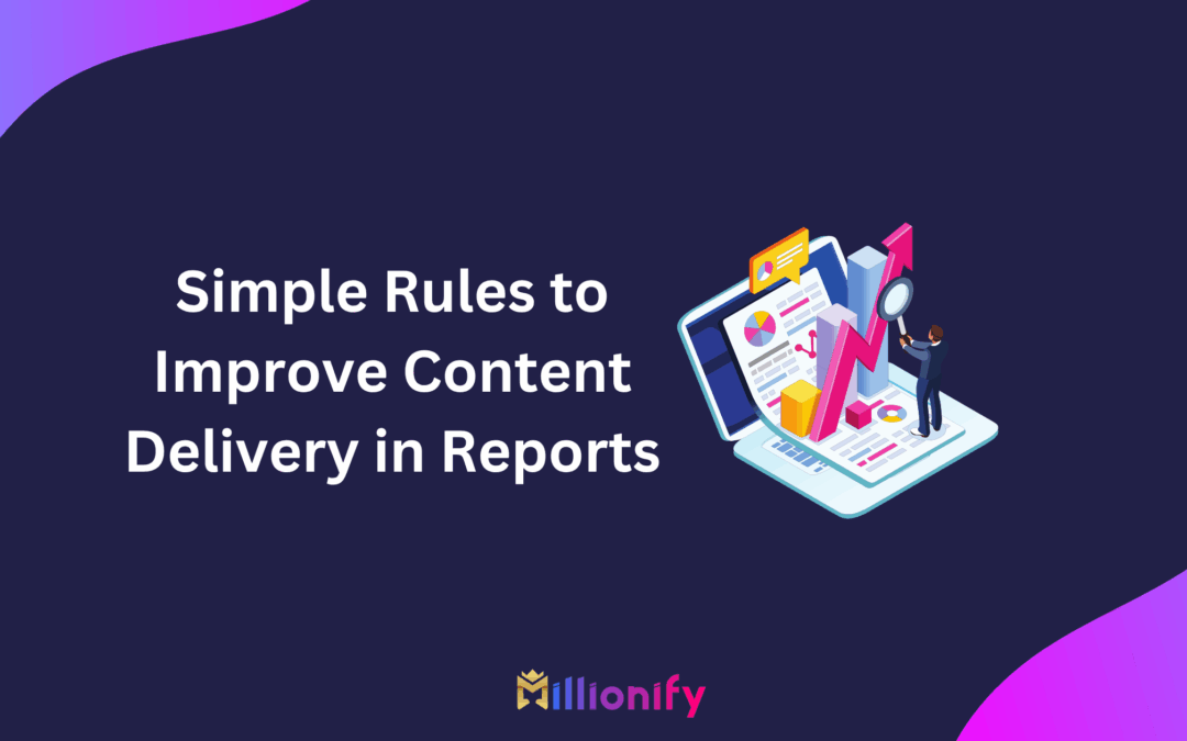 Simple Rules to Improve Content Delivery in Reports