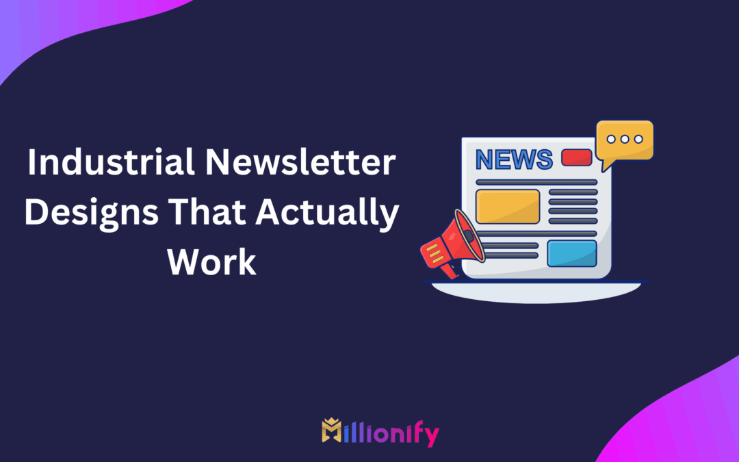 Industrial Newsletter Designs That Actually Work: Tips, Examples, and Best Practices