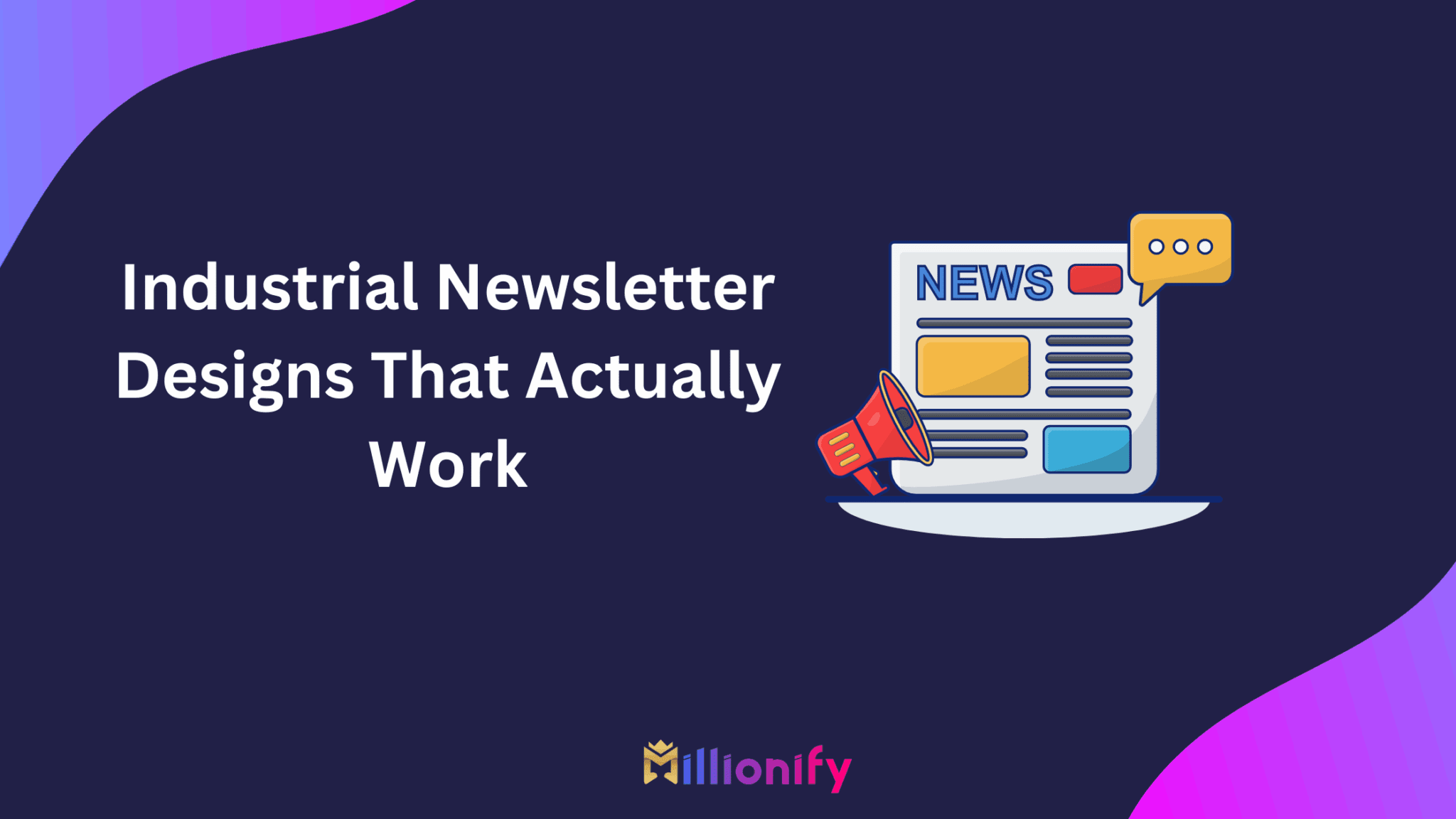 Industrial Newsletter Designs That Actually Work